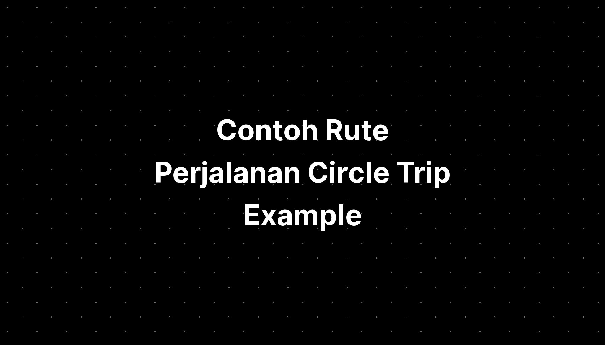 contoh-rute-perjalanan-circle-trip-example-imagesee-imagesee